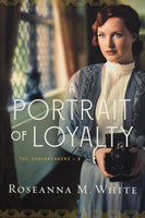 A Portrait of Loyalty by Roseanna M. White