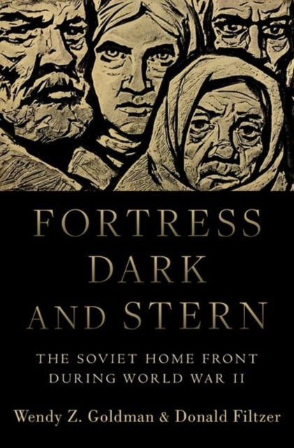 Fortress Dark and Stern by Wendy Z. Goldman & Donald Filtzer