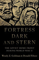 Fortress Dark and Stern by Wendy Z. Goldman & Donald Filtzer