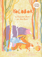 Kolobok: A Russian Bun on the Run! by Sian Valvis, illustrated by Dovile Ciapaite