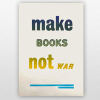 Make Books Not War Poster by Claire Mouton & Céline Strolz (Limited Edition)