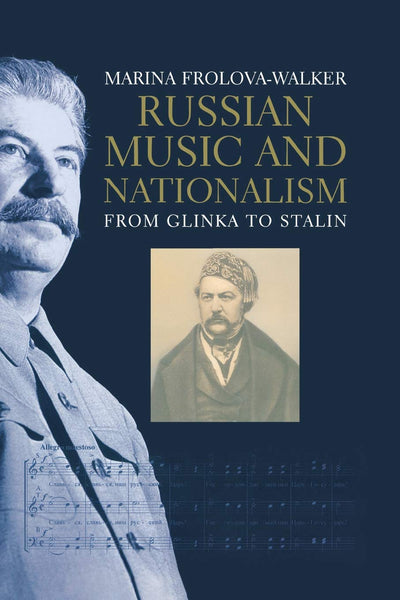 Russian Music and Nationalism: From Glinka to Stalin by Marina Frolova-Walker