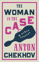 The Woman in the Case and Other Stories by Anton Chekhov