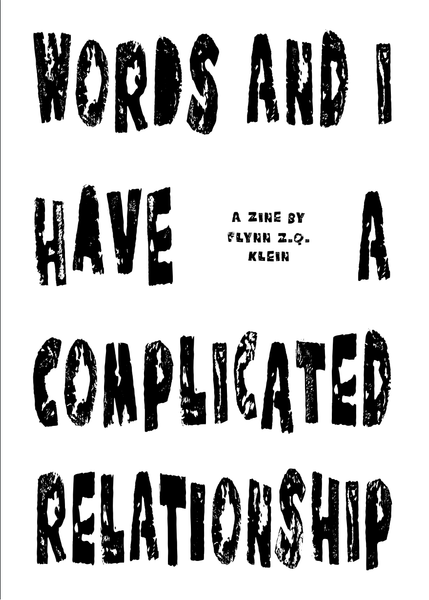 Words and I Have A Complicated Relationship by Flynn Klein